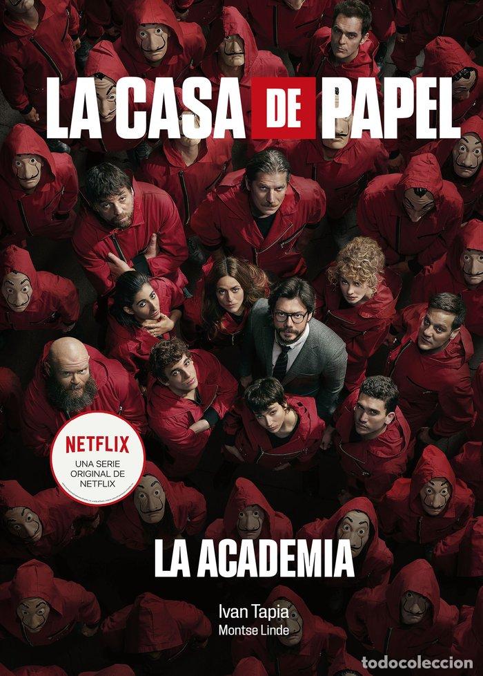 Libros: LA CASA DE PAPEL LA ACADEMIA - IVAN TAPIA, MONTSE LINDE