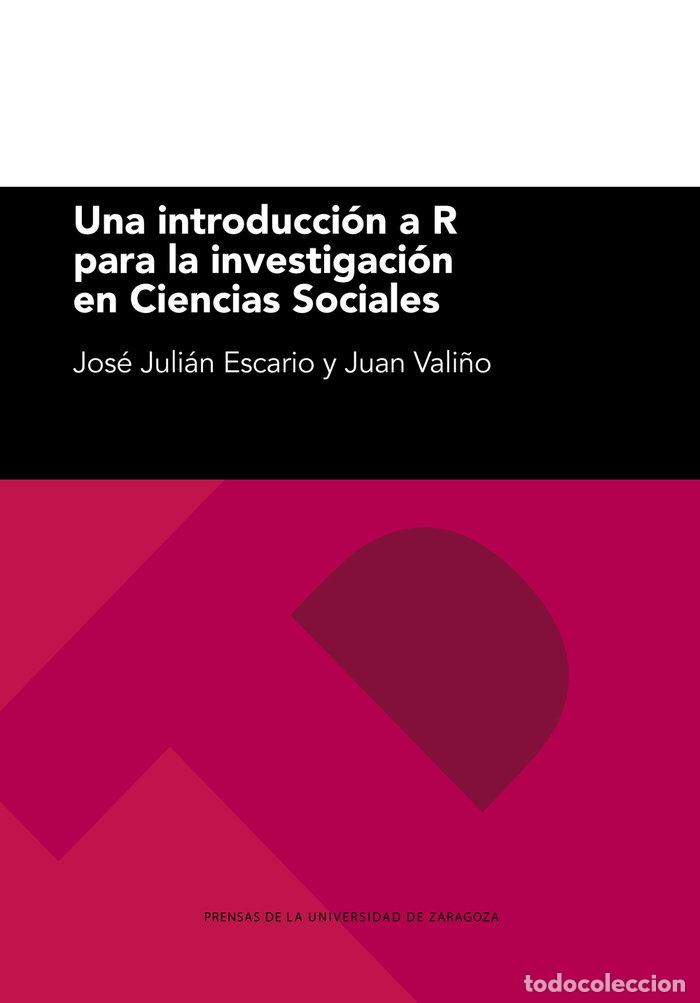Libros: UNA INTRODUCCION A R PARA LA INVESTIGACION EN CIENCIAS SOCIA - ESCARIO GRACIA, JOSE JULIAN