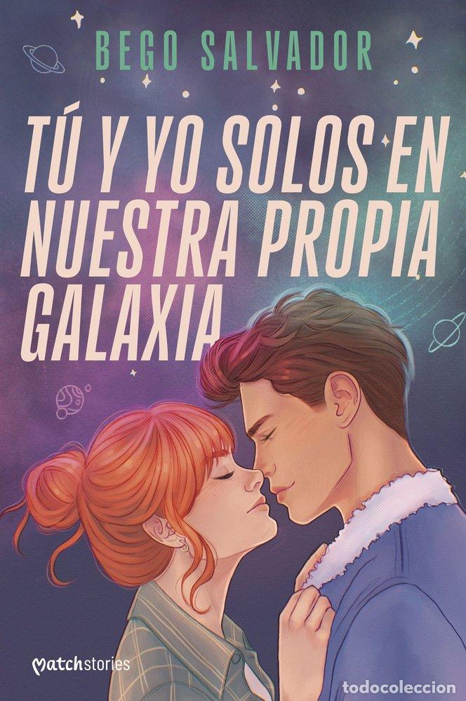 Livres: TU Y YO SOLOS EN NUESTRA PROPIA GALAXIA - BEGO SALVADOR