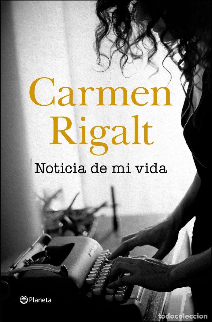 Livres: NOTICIA DE MI VIDA - CARMEN RIGALT