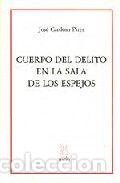 Livros: CUERPO DEL DELITO EN LA SALA DE LOS ESPEJOS - CARDOSO PIRES, JOSE