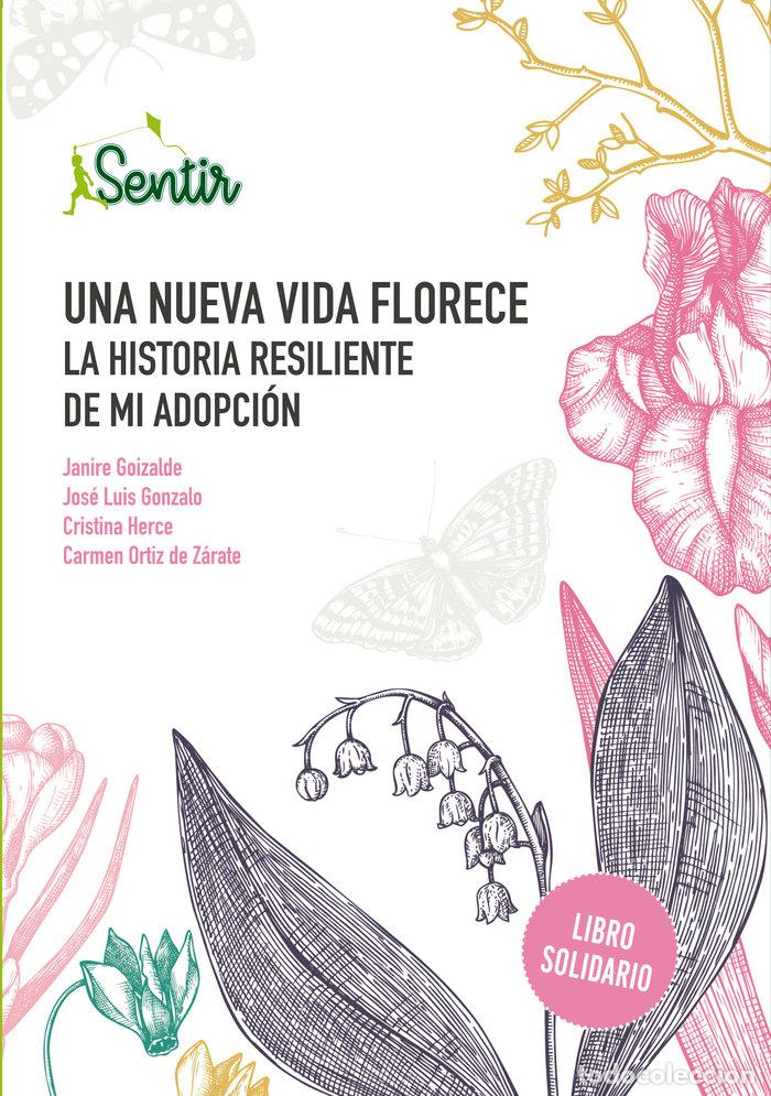Livros: UNA NUEVA VIDA FLORECE LA HISTORIA RESILIE - GOIZALDE, JANIRE