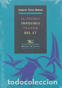 Libros: POSIBLE IMPOSIBLE TEATRO DEL 27,EL - TORRES NEBRERA, GREGORIO
