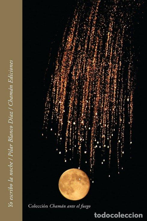 Libros: YO ESCRIBO LA NOCHE - BLANCO, PILAR