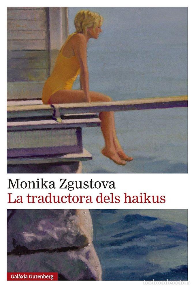 Livres: LA TRADUCTORA DELS HAIKUS - ZGUSTOVA, MONIKA