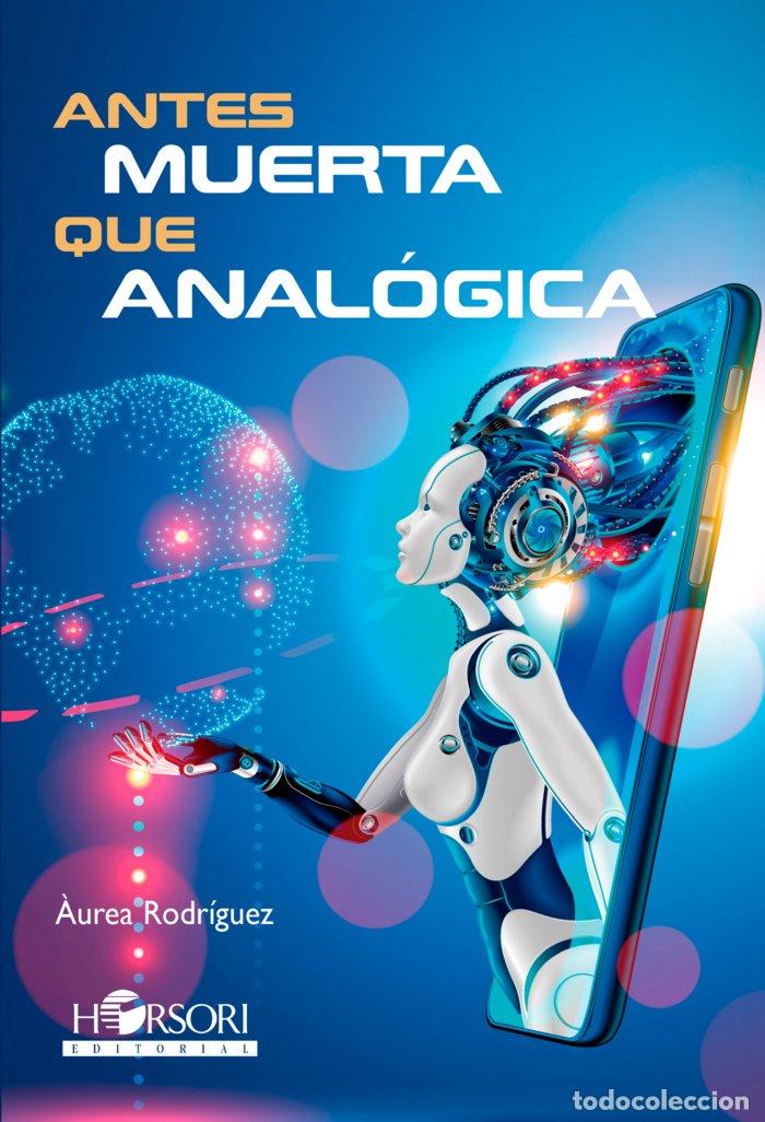 Livres: ANTES MUERTA QUE ANALOGICA - RODRIGUEZ, AUREA