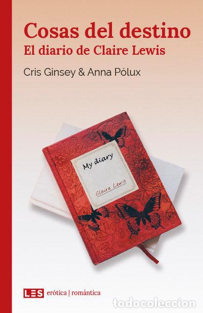 books: COSAS DEL DESTINO (I): EL DIARIO DE CLAIRE LEWIS - GINSEY, CRIS