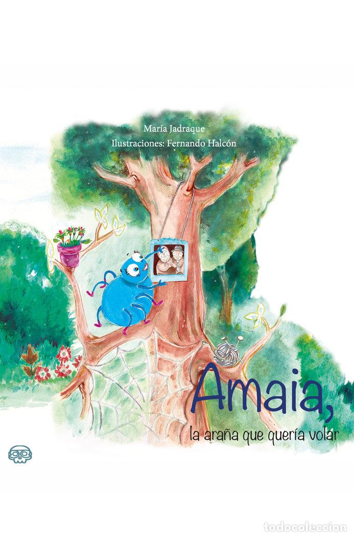 books: AMAIA LA ARA&Ntilde;A QUE QUERIA VOLAR - JADRAQUE HERNANDO, MARIA