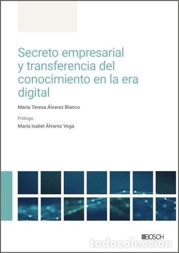 books: SECRETO EMPRESARIAL Y TRANSFERENCIA DEL CONOCIMIENTO EN LA E - MARIA TERESA ALVAREZ BLANCO