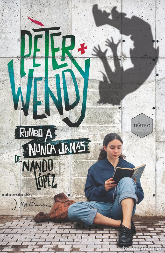 books: PETER Y WENDY RUMBO A NUNCA JAMAS - LOPEZ, NANDO