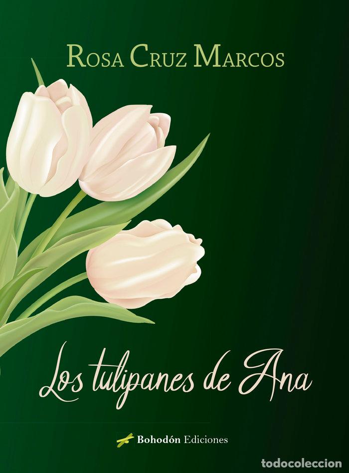Libri: LOS TULIPANES DE ANA - CRUZ MARCOS, ROSA
