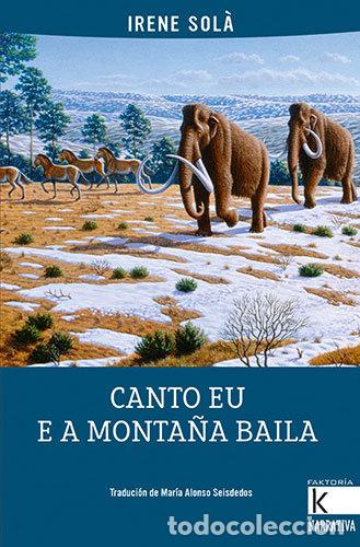 Libros: CANTO EU E A MONTA&Ntilde;A BAILA - SOL&middot;, IRENE