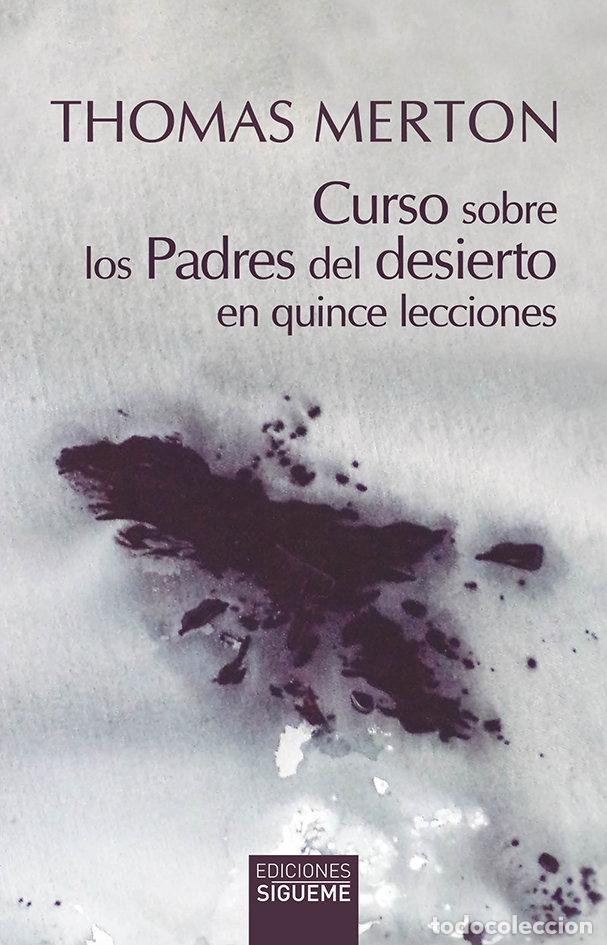 Libri: CURSO SOBRE LOS PADRES DEL DESIERTO EN QUINCE LECCIONES - MERTON, THOMAS