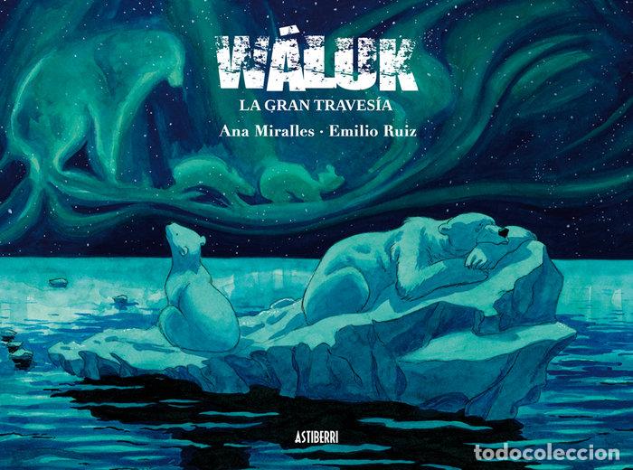 Libri: WALUK LA GRAN TRAVESIA - MIRALLES, ANA