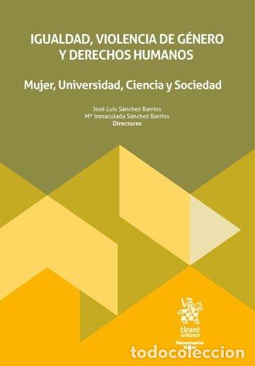 Libri: IGUALDAD VIOLENCIA DE GENERO Y DERECHOS HUMANOS - SANCHEZ BARRIOS, M&ordf; INMACULADA