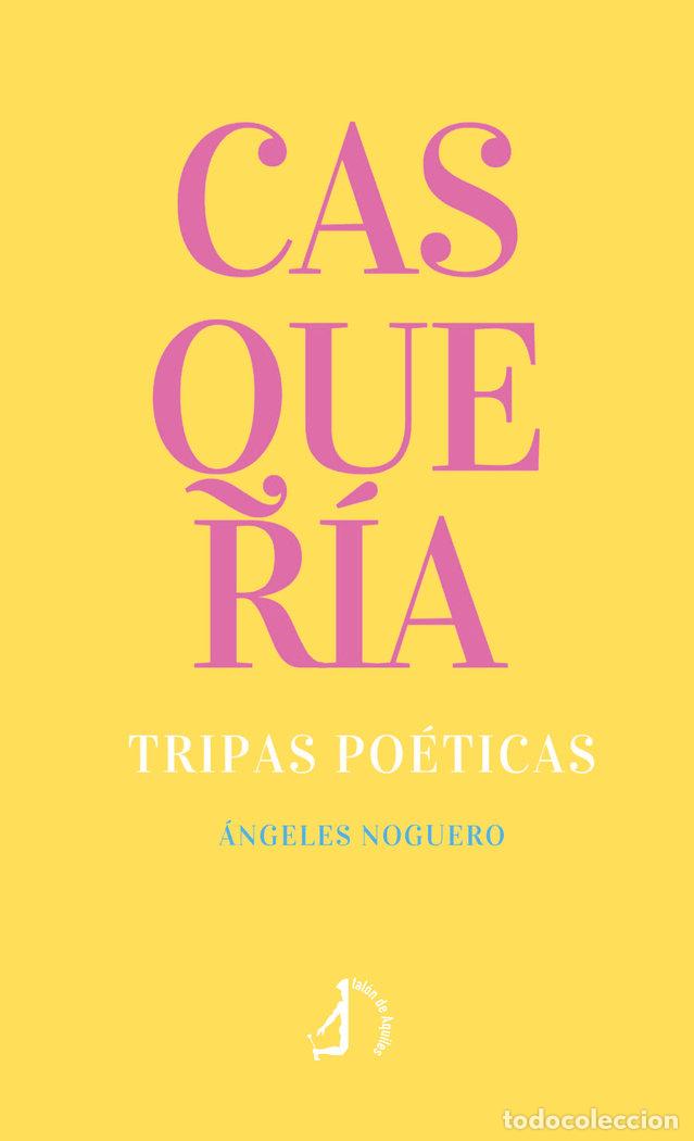Libros: CASQUERIA TRIPAS POETICAS - NOGUERO, ANGELES