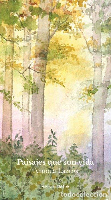 Libros: PAISAJES QUE SON VIDA - LAZCOZ, ANTONIA