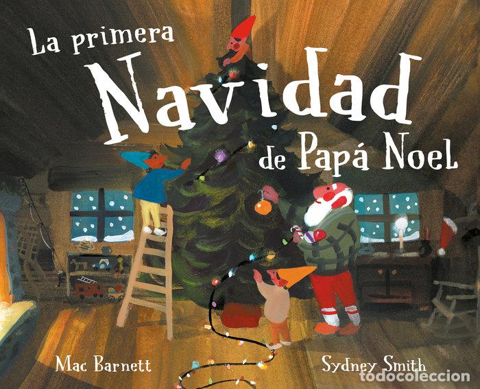 Libros: LA PRIMERA NAVIDAD DE PAPA NOEL - MAC BARNETT