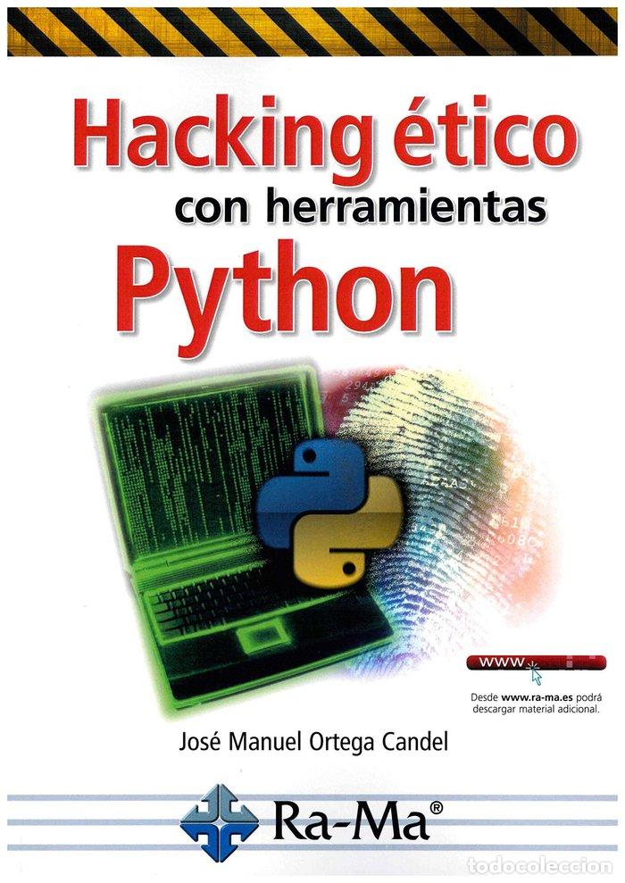 Libros: HACKING ETICO CON HERRAMIENTAS PYTHON - ORTEGA CANDEL, JOSE MANUEL