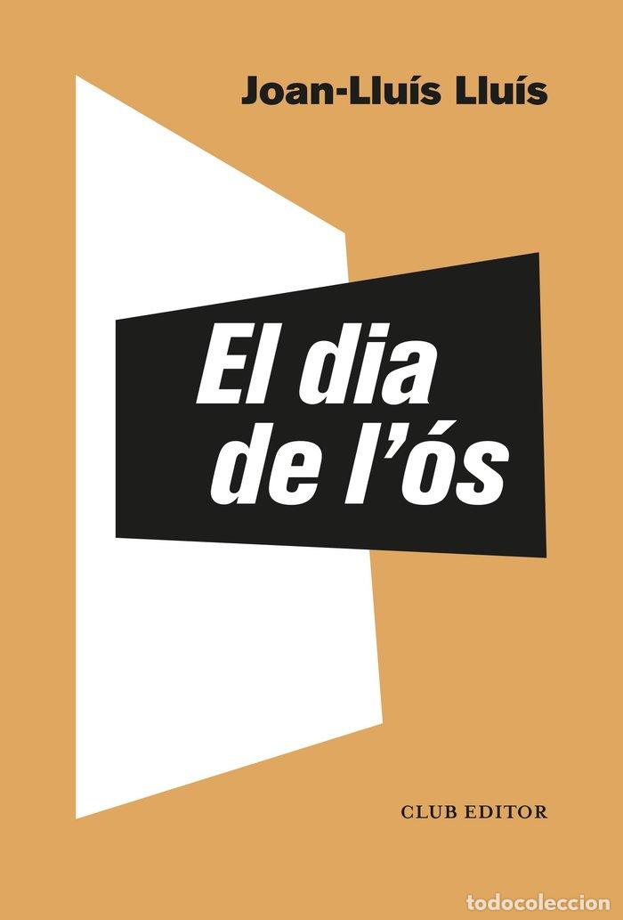 Libros: EL DIA DE L'OS - LLUIS, JOAN-LLUIS