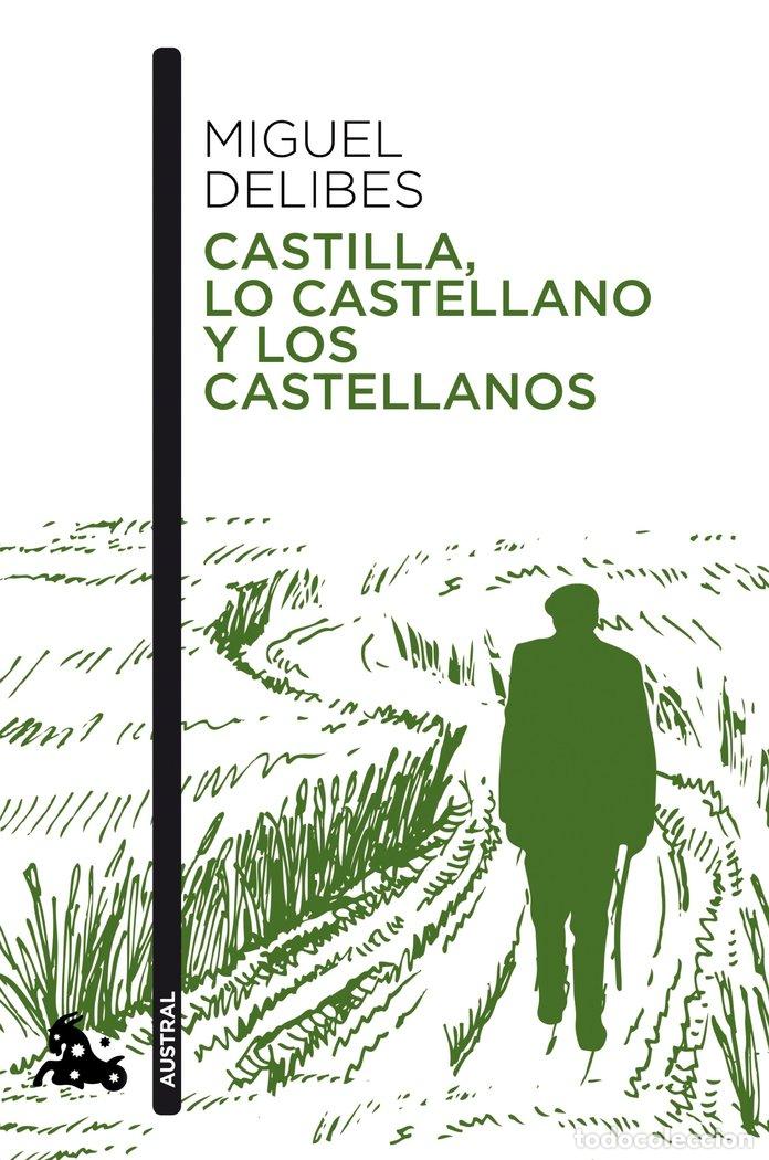 Libros: CASTILLA LO CASTELLANO Y LOS CASTELLANOS - MIGUEL DELIBES