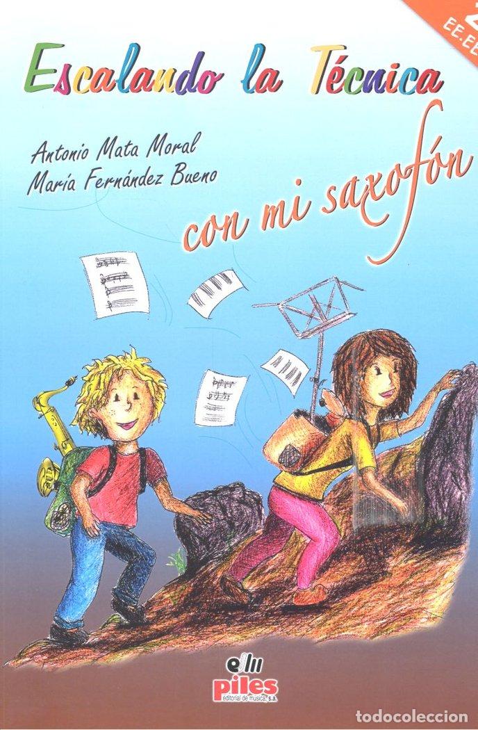 Libros: ESCALANDO LA TECNICA CON MI SAXOFON - MATA MORAL, ANTONIO
