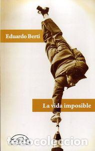 Libros: VIDA IMPOSIBLE,LA - BERTI, EDUARDO
