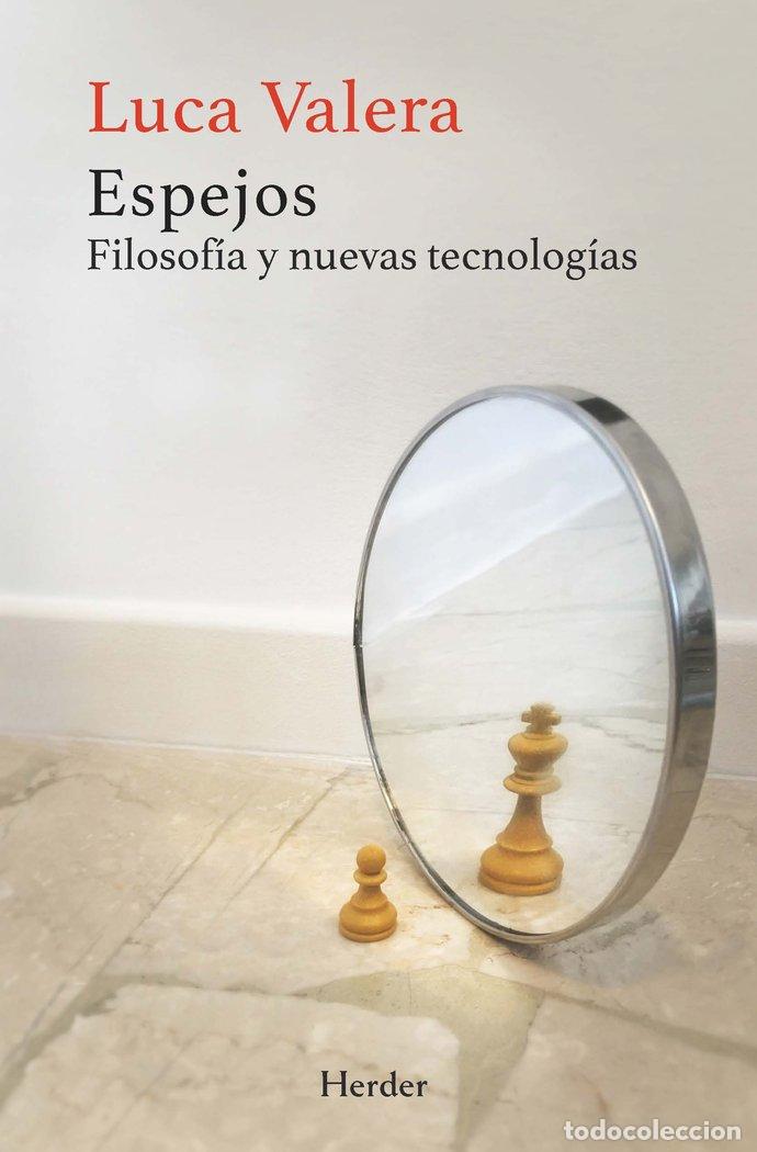 Libros: ESPEJOS FILOSOFIA Y NUEVAS TECNOLOGIAS - VALERA, LUCA