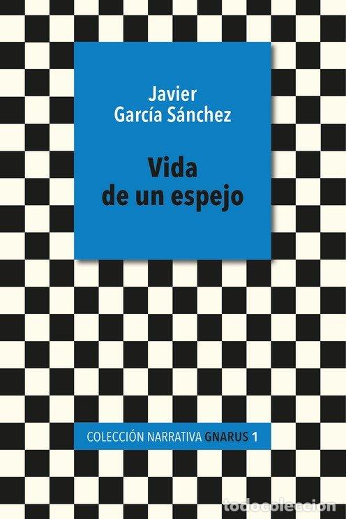 Livres: VIDA DE UN ESPEJO - JAVIER GARCIA SANCHEZ
