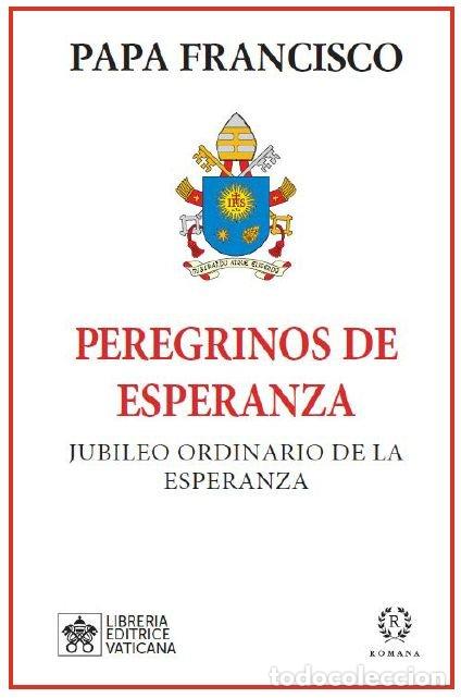 Libros: PEREGRINOS DE ESPERANZA - PAPA FRANCISCO
