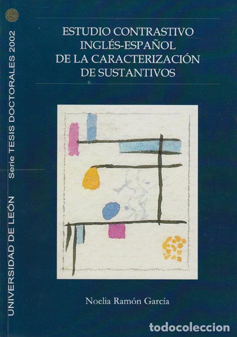 Libri: ESTUDIO CONTRASTIVO INGLES-ESPA&Ntilde;OL DE LA CARACTERIZACION DE - RAMON GARCIA, NOELIA