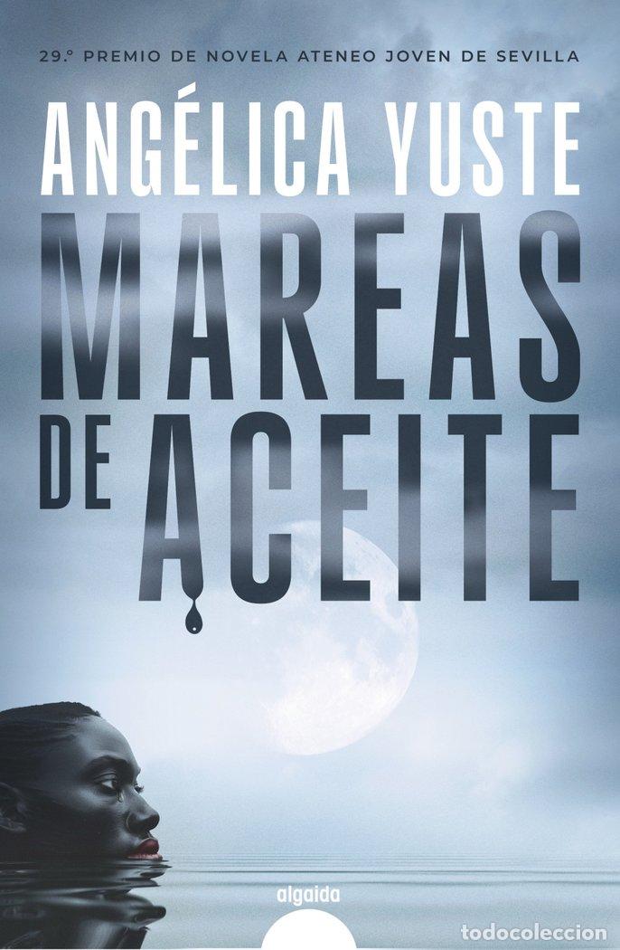 Livres: MAREAS DE ACEITE - YUSTE, ANGALICA
