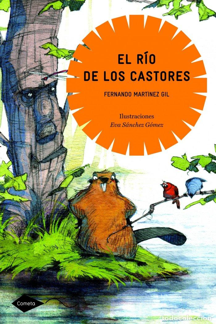 Libros: RIO DE LOS CASTORES, EL - MARTIN GIL FERNANDO