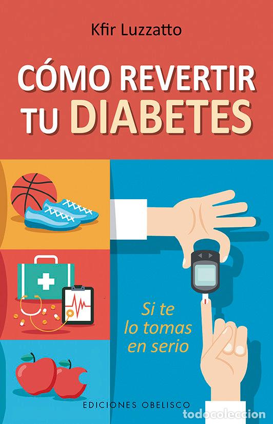 Livros: COMO REVERTIR TU DIABETES - LUZZATTO, KFIR