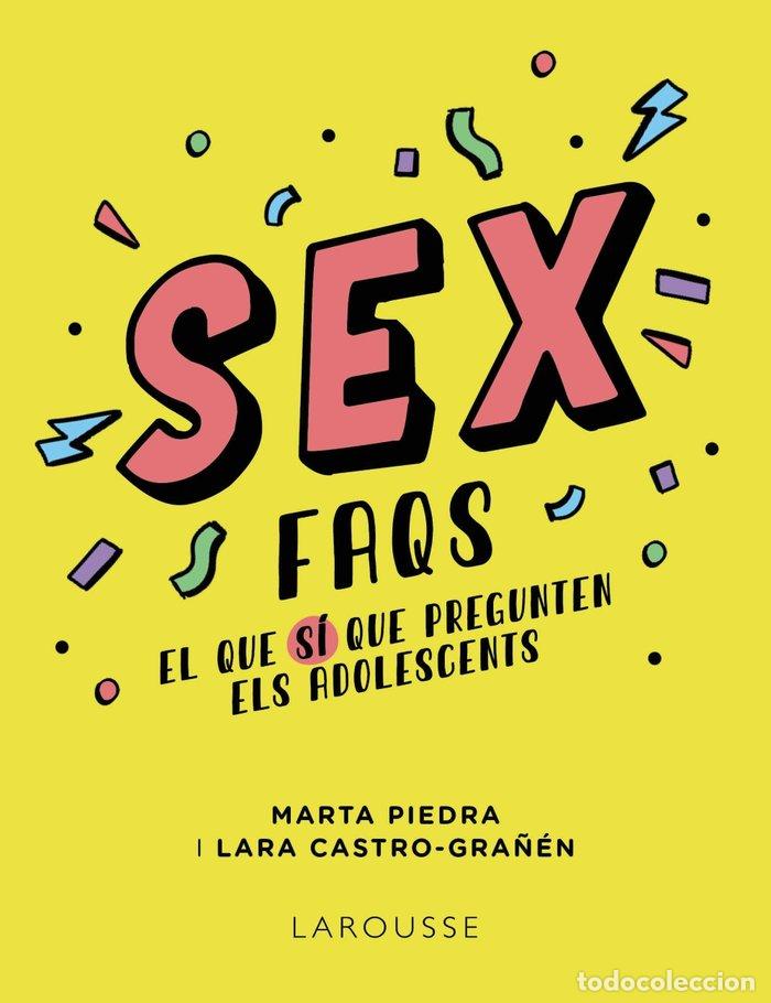 Livros: SEX FAQS EL QUE SI QUE PREGUNTEN ELS ADOLESCENTS - PIEDRA, MARTA