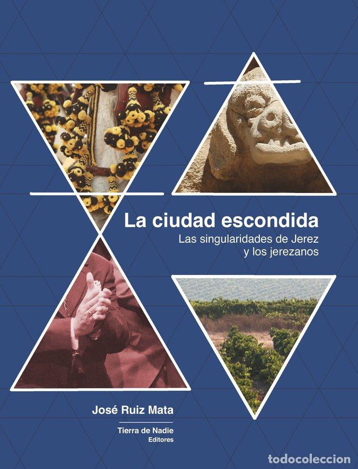 Libri: LA CIUDAD ESCONDIDA - RUIZ MATA, JOSE