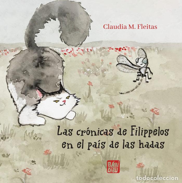 Libri: CRONICAS DE FILIPPELOS EN EL PAIS DE LAS HADAS,LAS - M. FLEITAS, CLAUDIA