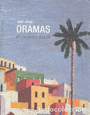 Libros: JOSE JORGE ORAMAS, METAFISICO SOLAR - .