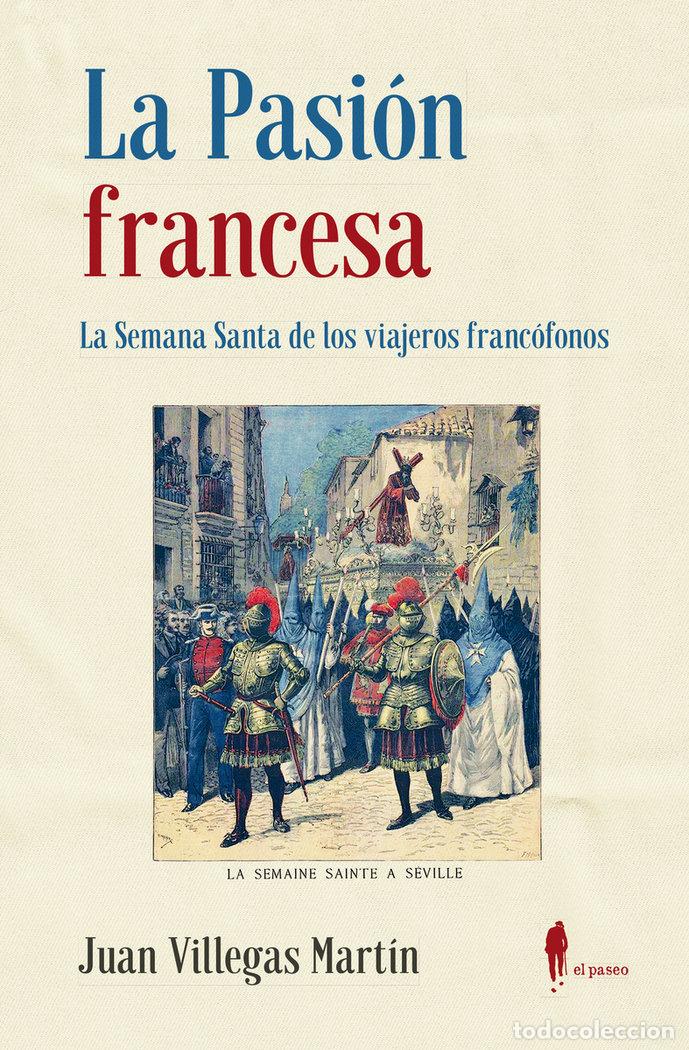 Libros: PASION FRANCESA,LA - VILLEGAS MARTIN, JUAN