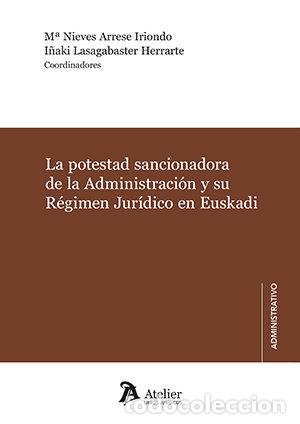 Livros: LA POTESTAD SANCIONADORA DE LA ADMINISTRACION Y SU REGIMEN - MA NIEVES ARRESE IRIONDO