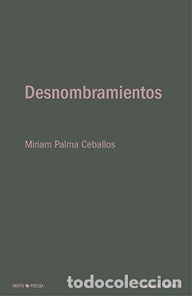 books: DESNOMBRAMIENTOS - PALMA CEBALLOS, MIRIAM