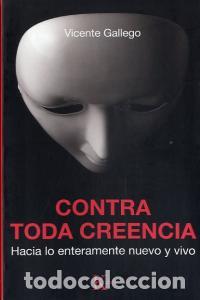 books: CONTRA TODA CREENCIA - GALLEGO, VICENTE
