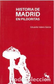 Libri: HISTORIA DE MADRID EN PILDORAS - VALLERO GARCIA, EDUARDO