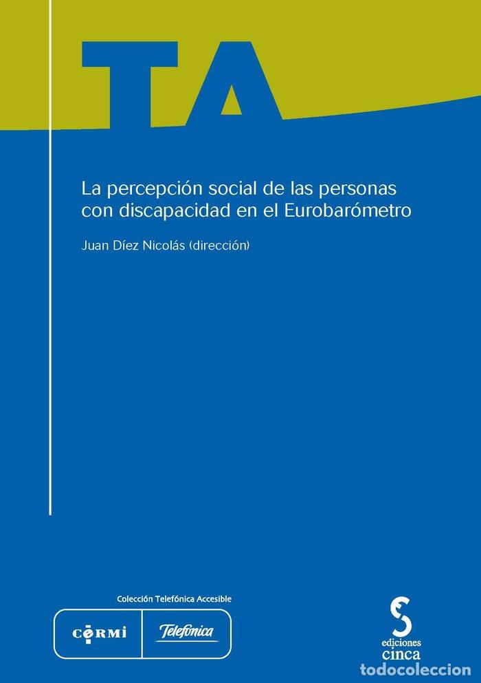 Libri: PERCEPCION SOCIAL DE LAS PERSONAS CON DISCAPACIDAD EN EL EUR - DIEZ NICOLAS, JUAN