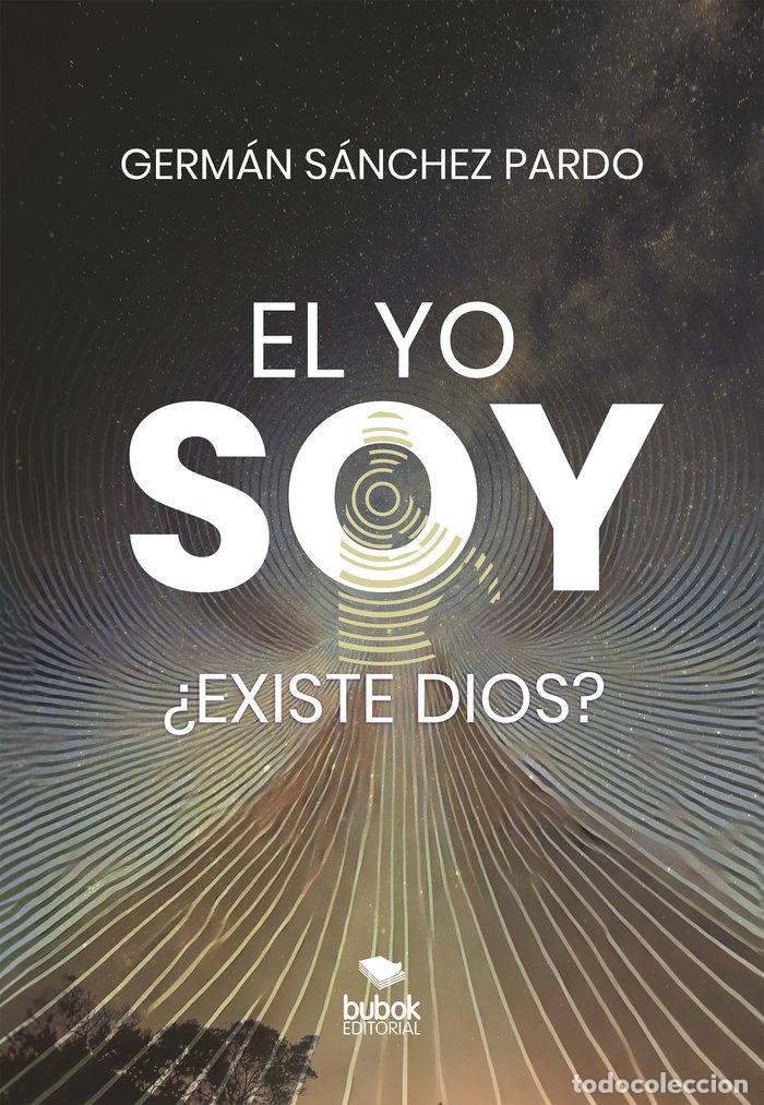 Libri: EL YO SOY - SANCHEZ PARDO, GERMAN