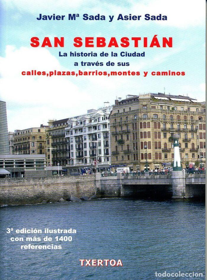 Libri: SAN SEBASTIAN. LA HISTORIA DE LA CIUDAD A TRAVES DE SUS CALL - SADA ANGUERA, JAVIER