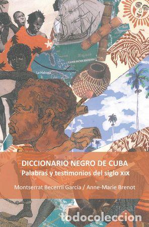 Libros: DICCIONARIO NEGRO DE CUBA. PALABRAS Y TESTIMONIOS DEL SIGLO - BECERRIL GARCIA, MONTSERRAT
