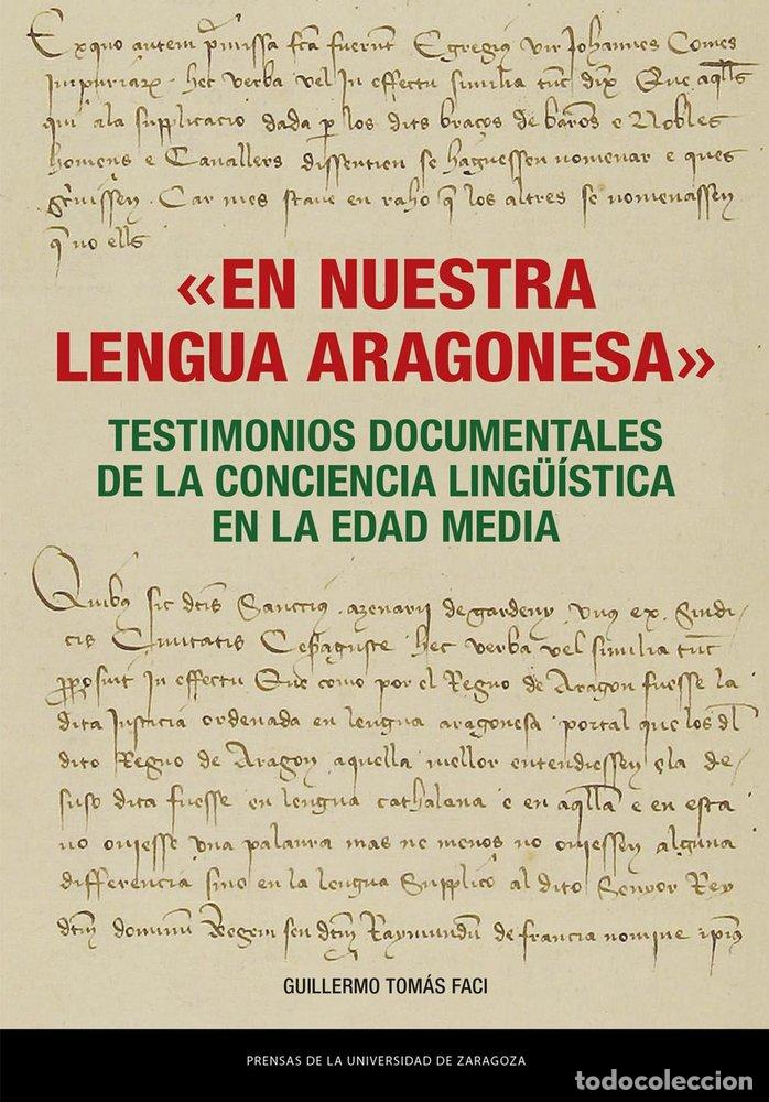 Libros: EN NUESTRA LENGUA ARAGONESA TESTIMONIOS DOCUMENTALES DE L - TOMAS FACI, GUILLERMO