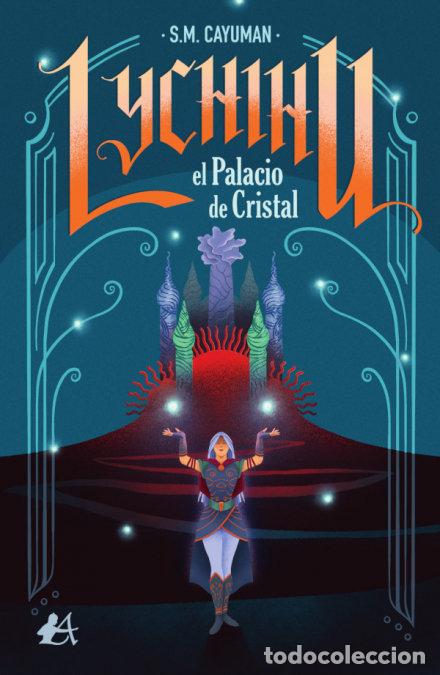 Libros: LYCHIHU EL PALACIO DE CRISTAL - CAYUMAN, S M