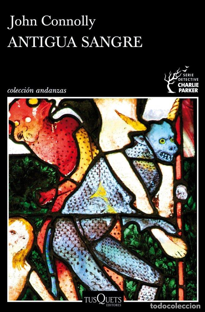Libros: ANTIGUA SANGRE SERIE CHARLIE PARKER 18 - JOHN CONNOLLY